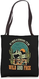 If I Was A Cowgirl Id Be Wild And Free Girls Western Country Tote Bag