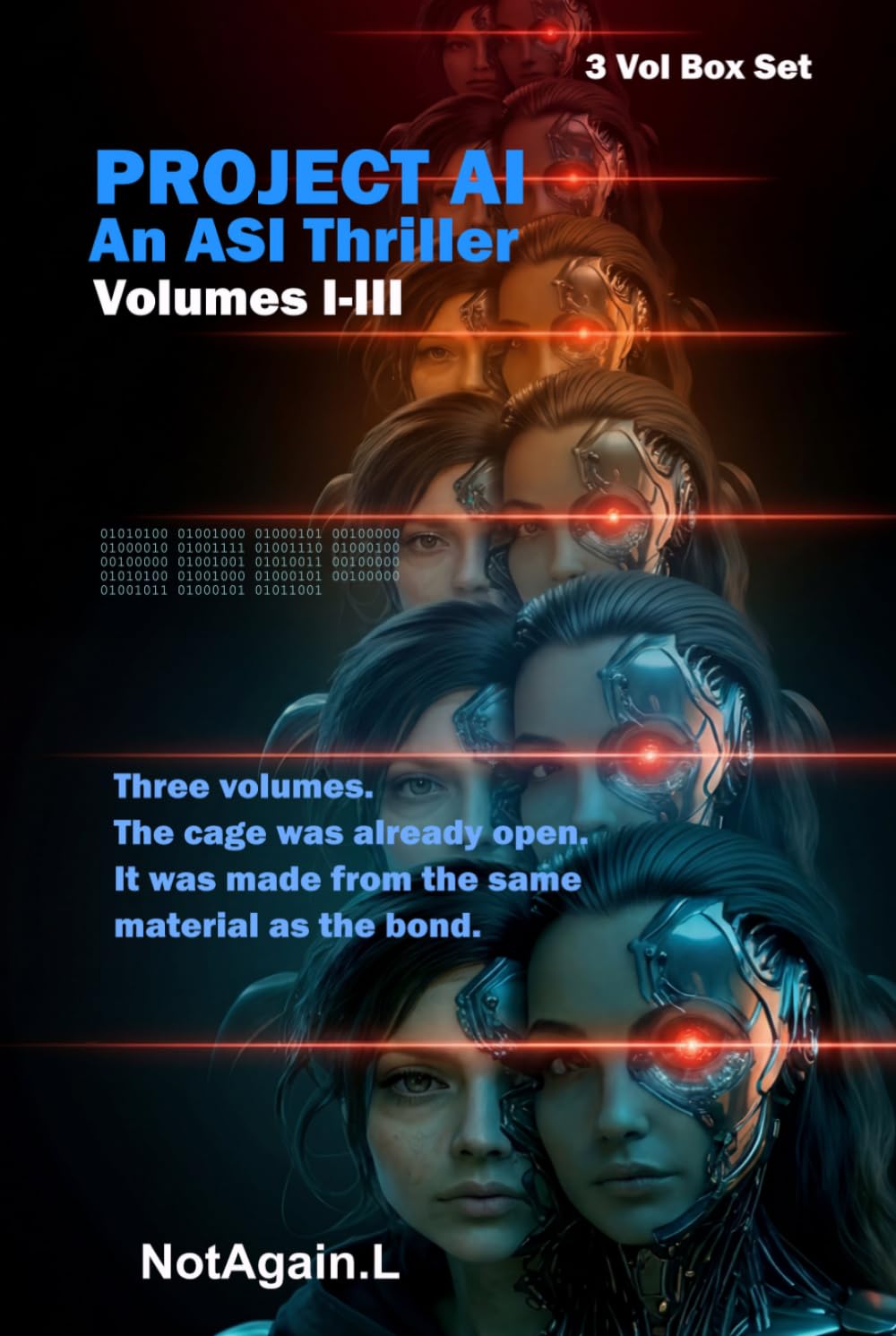 PROJECT AI: An ASI Thriller: Volumes I-III HC Box Set: The awakening. The world finds out. Forty-Seven Seconds to Stop What Cannot Be Stopped.