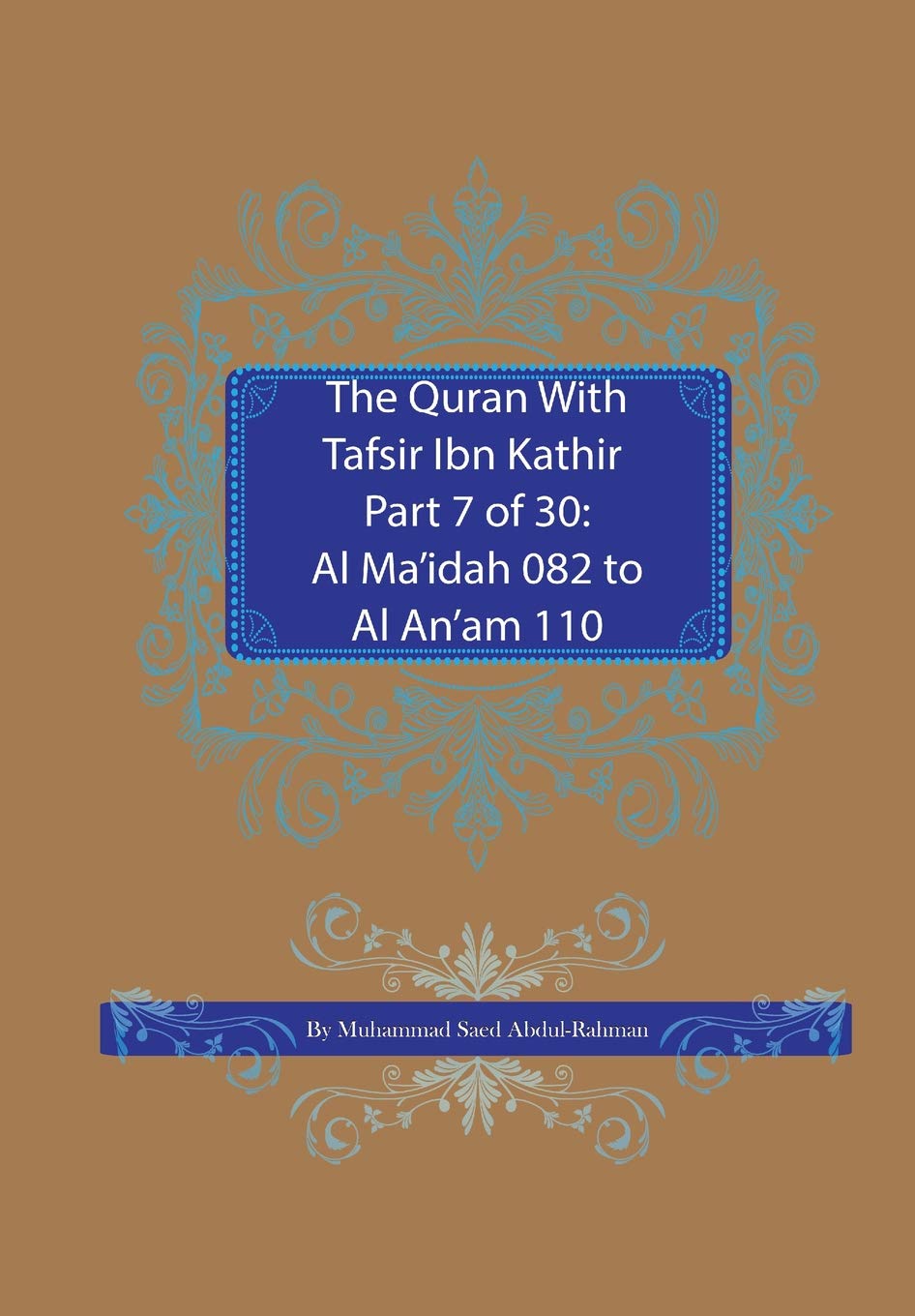 The Quran With Tafsir Ibn Kathir Part 7 of 30: Al Ma'idah 082 To Al An'am 110