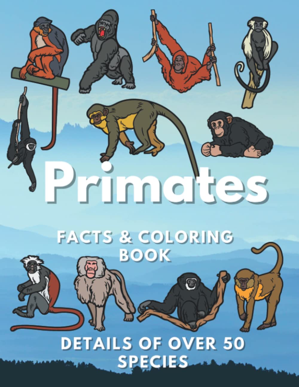 Primates Facts and Coloring Book: Monkeys and Gorillas Fun Facts and Colouring Activity Book for Children Aged 2 to 10 Years (Animal Facts and Coloring)