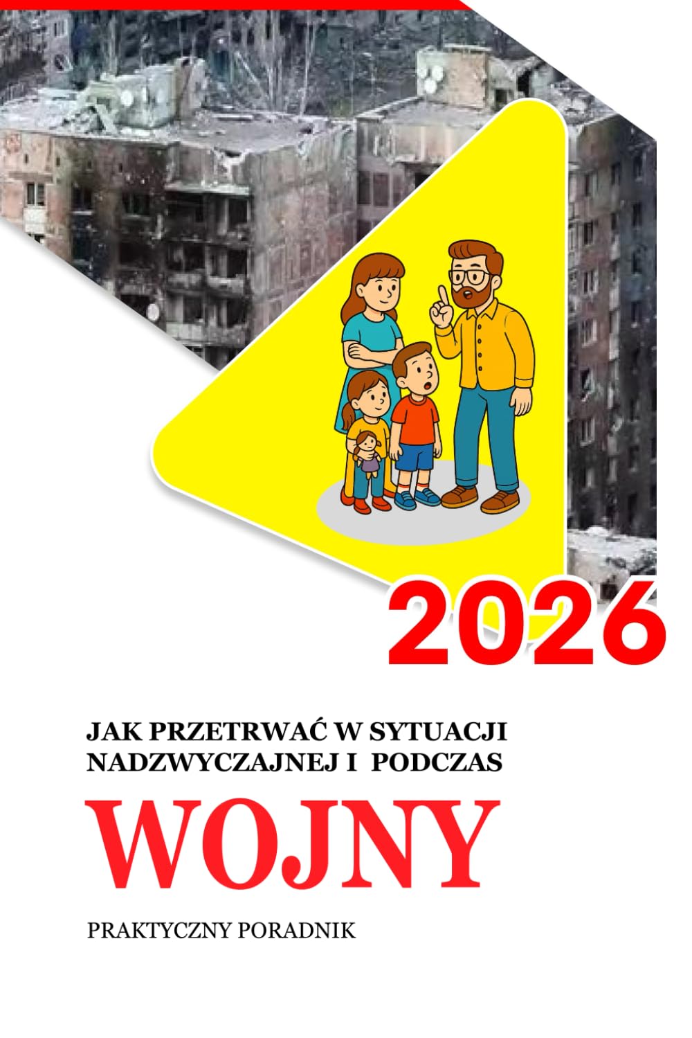Jak przetrwać w sytuacji nadzwyczajnej i podczas wojny: Praktyczny poradnik