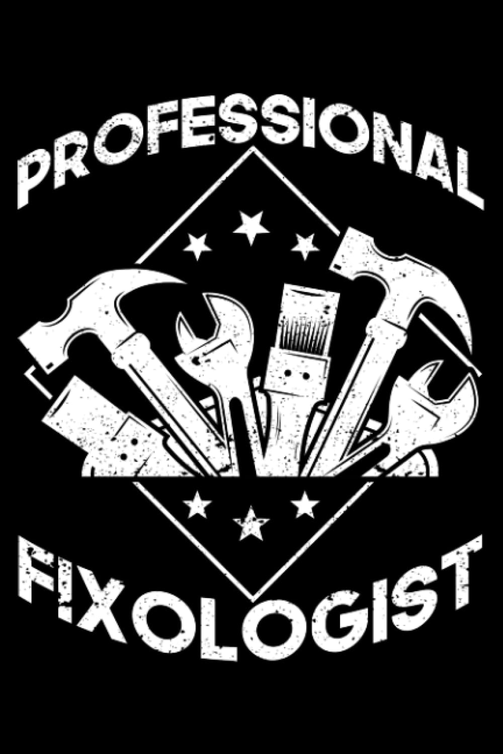 Professional Fixologist Funny Handyman Carpenter Tools DIY: Home Improvement Gifts Handyman Diy House | Dot Grid Journal, Notebook or Organizer | ... book, Scheduler, Task Checklist | 6x9 Inches