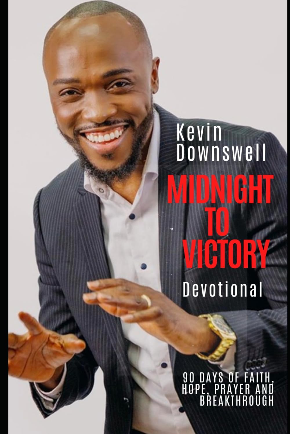 Midnight to Victory Devotional: 90 Days of Faith, Hope, Prayer & Breakthrough
