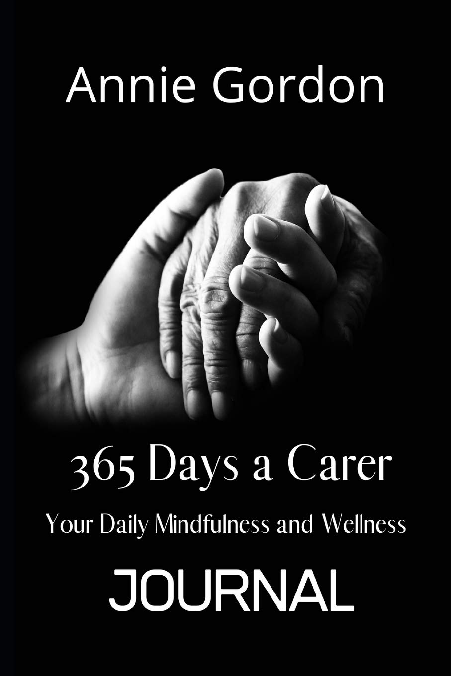 365 Days a Carer: Your Mindfulness and Wellness Journal