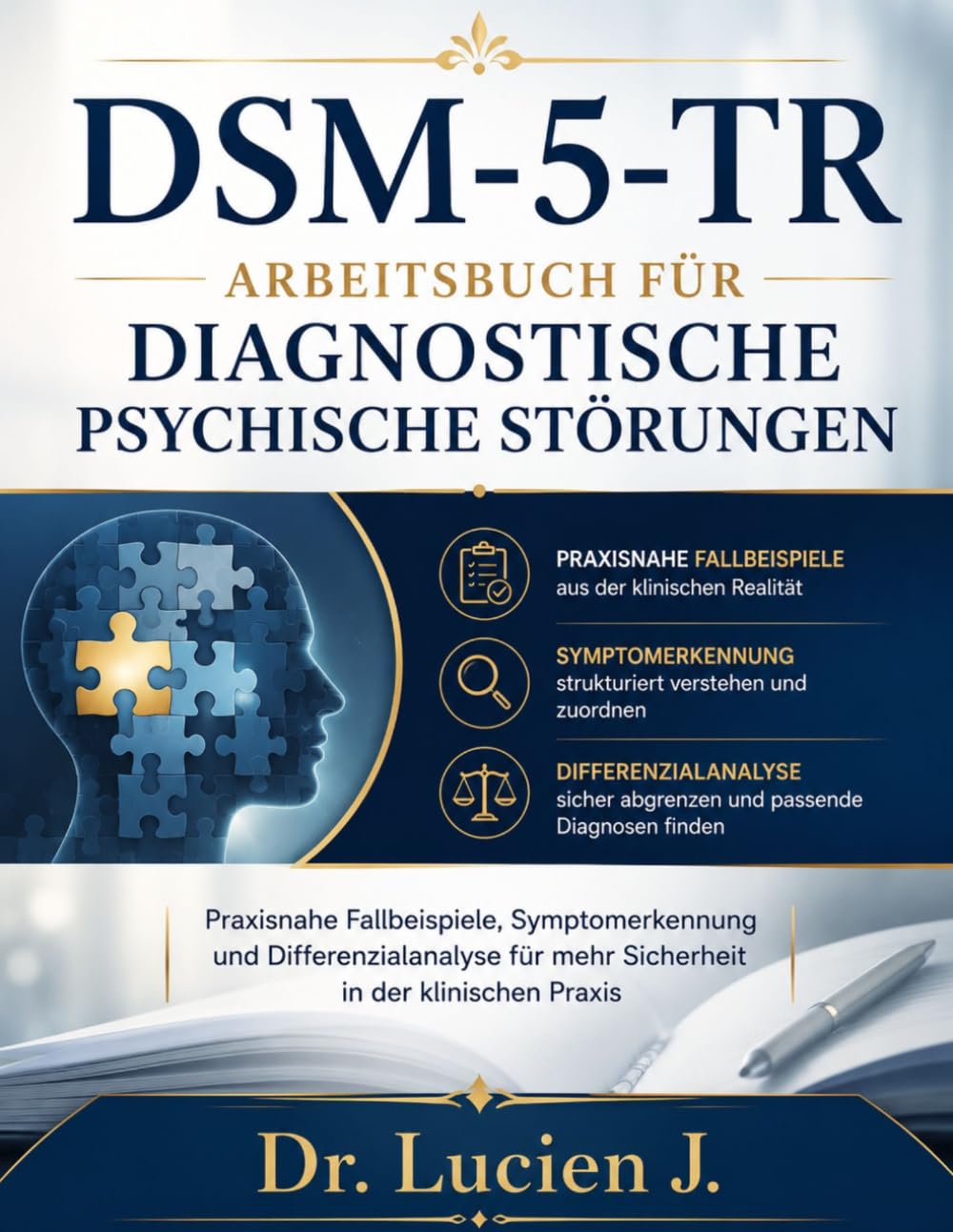DSM-5-TR Arbeitsbuch für diagnostische psychische Störungen: Praxisnahe Fallbeispiele, Symptomerkennung und Differenzialanalyse für mehr Sicherheit in der klinischen Praxis