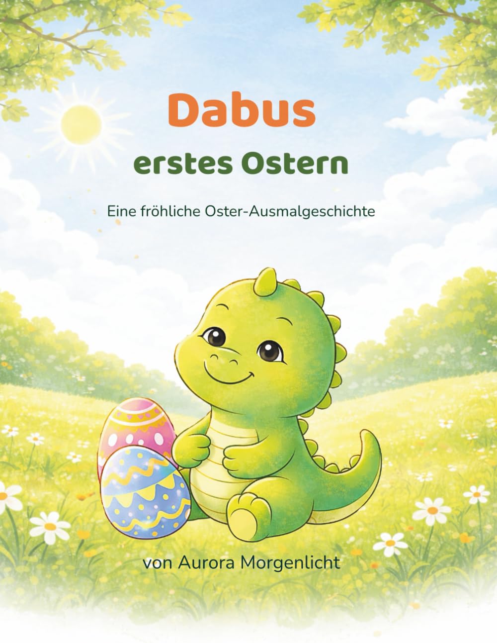 Dabus erstes Ostern: Eine ruhige Oster-Ausmalgeschichte zum Vorlesen und Entspannen