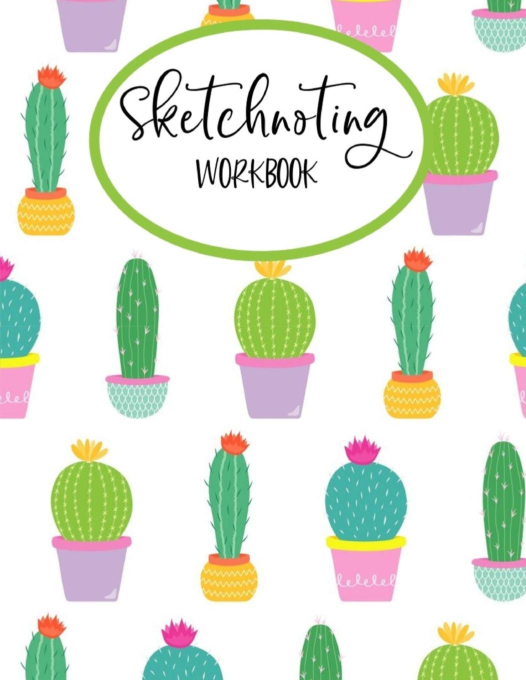 Sketchnoting Workbook: Blank Pages With Templates for Sketchnotes, Mind Mapping, Visual Thinking, Doodling - Large 8.5" x 11" Gift With Soft Cover Cactus Design