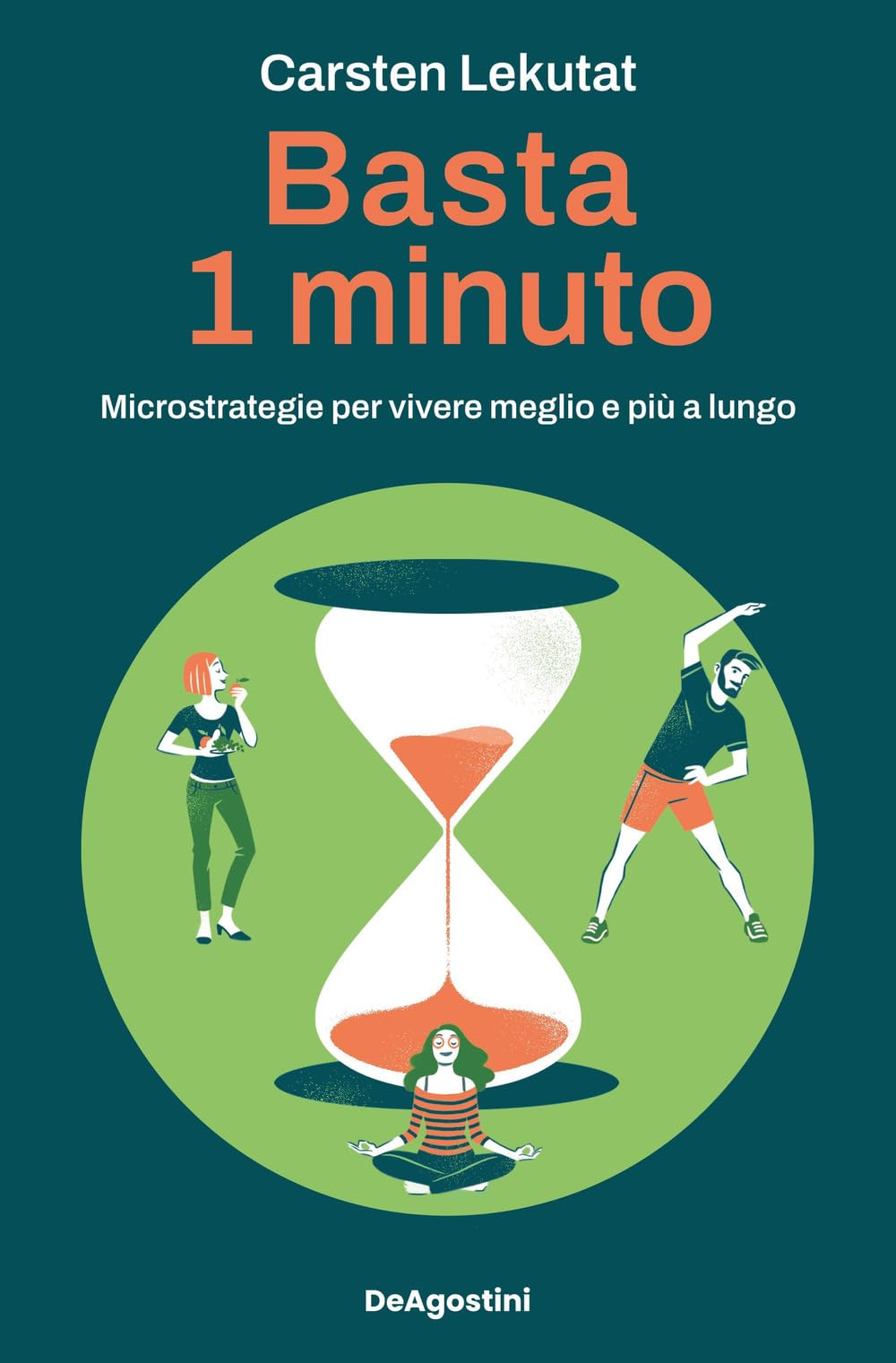 Basta 1 Minuto. Microstrategie Per Vivere Meglio E Più A Lungo - 4