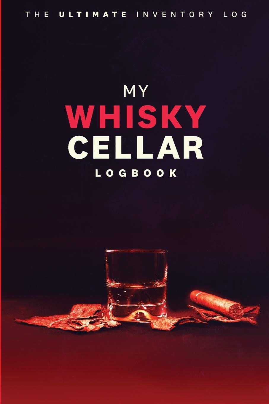 My Whisky Cellar: The Ultimate Collector's Logbook for Tasters and Vintage Collectors