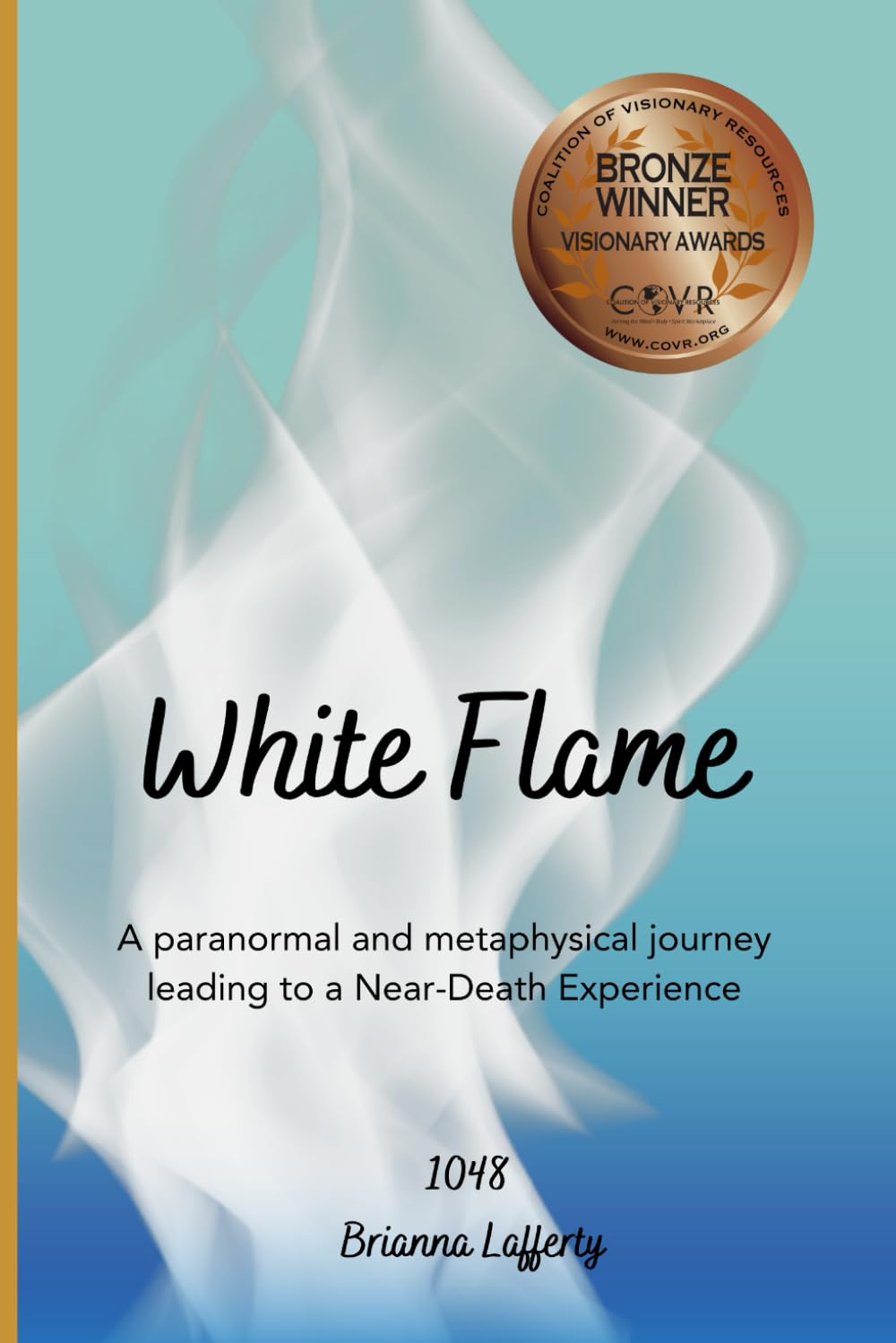 White Flame: A paranormal and metaphysical journey leading to a Near-Death Experience