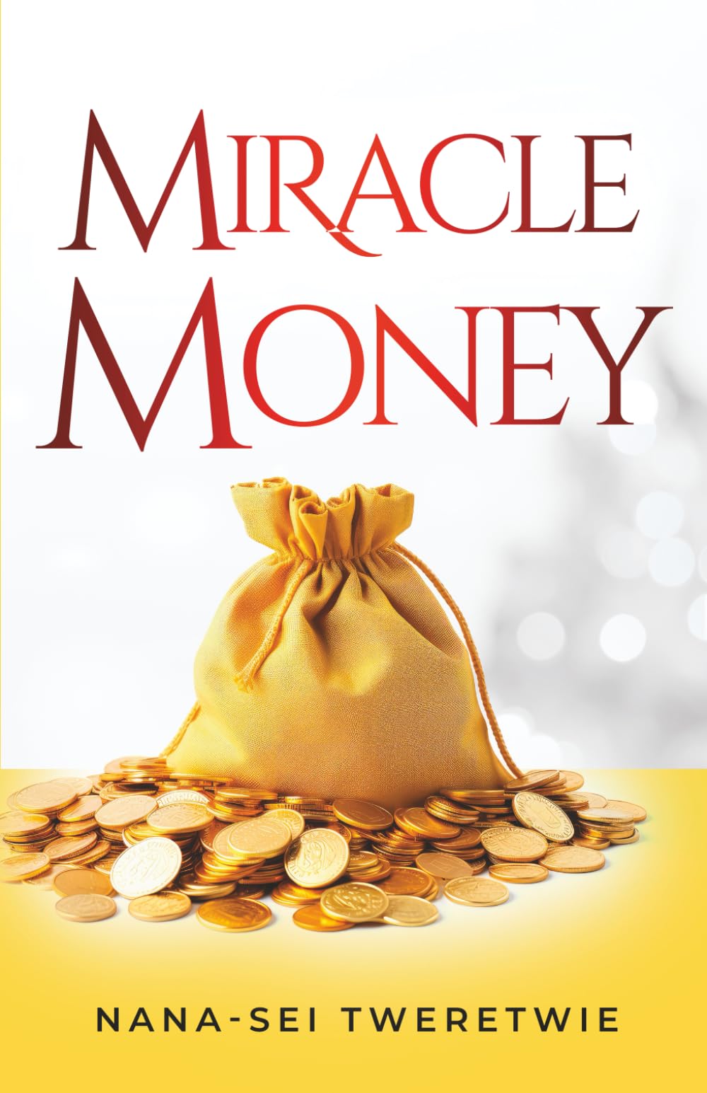 MIRACLE MONEY: Faith is Heaven's Universal Currency