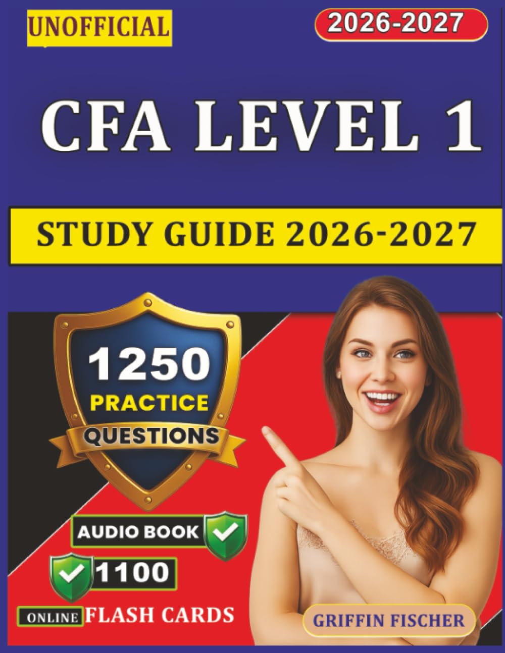 Unofficial CFA Level 1 Study Guide 2026-2027: 1250 Practice Questions With Explanation for Exam Prep