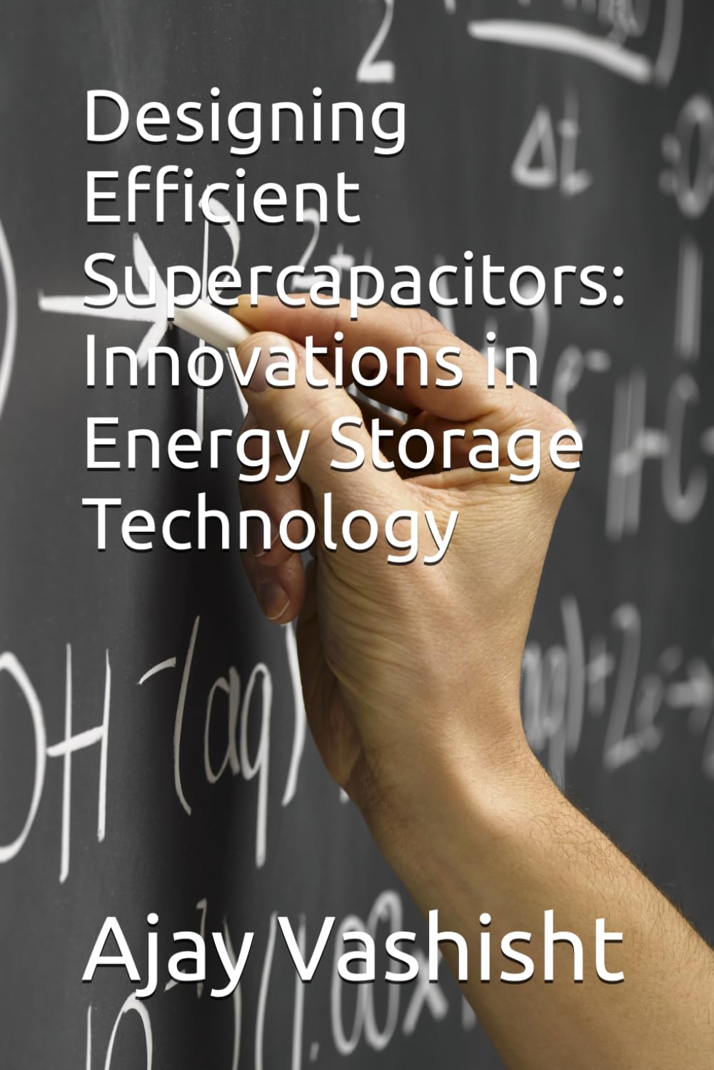 Designing Efficient Supercapacitors: Innovations in Energy Storage Technology