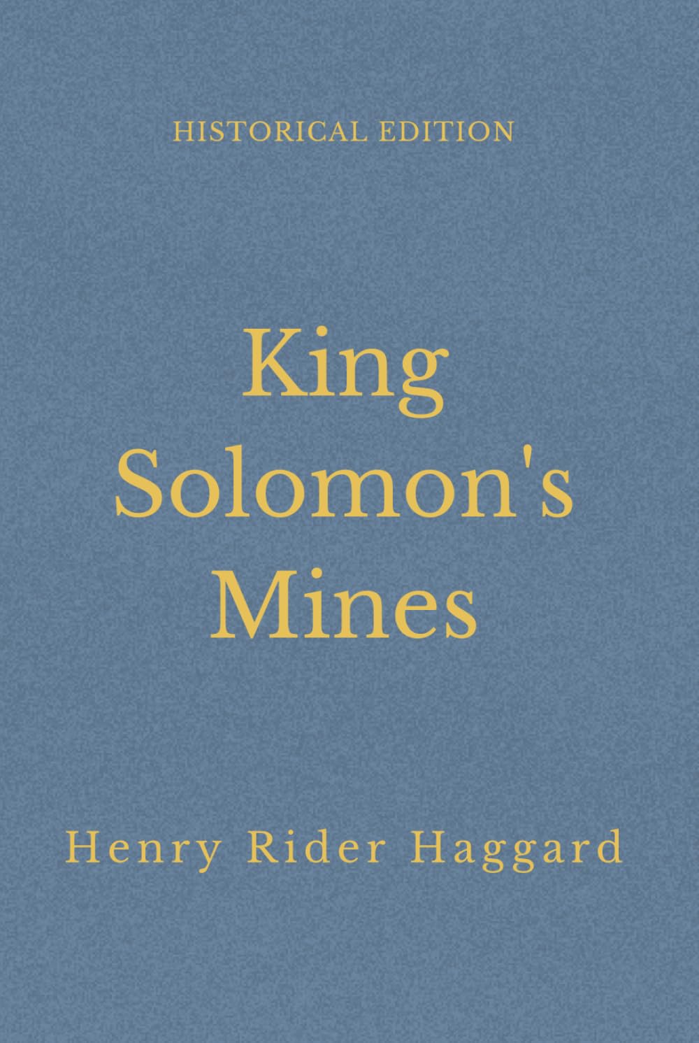 King Solomon's Mines: Lost Civilization Adventure In The African Interior (Annotated)