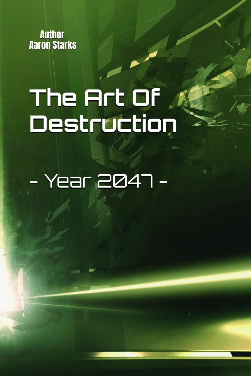 The Art Of Destruction: Year 2047