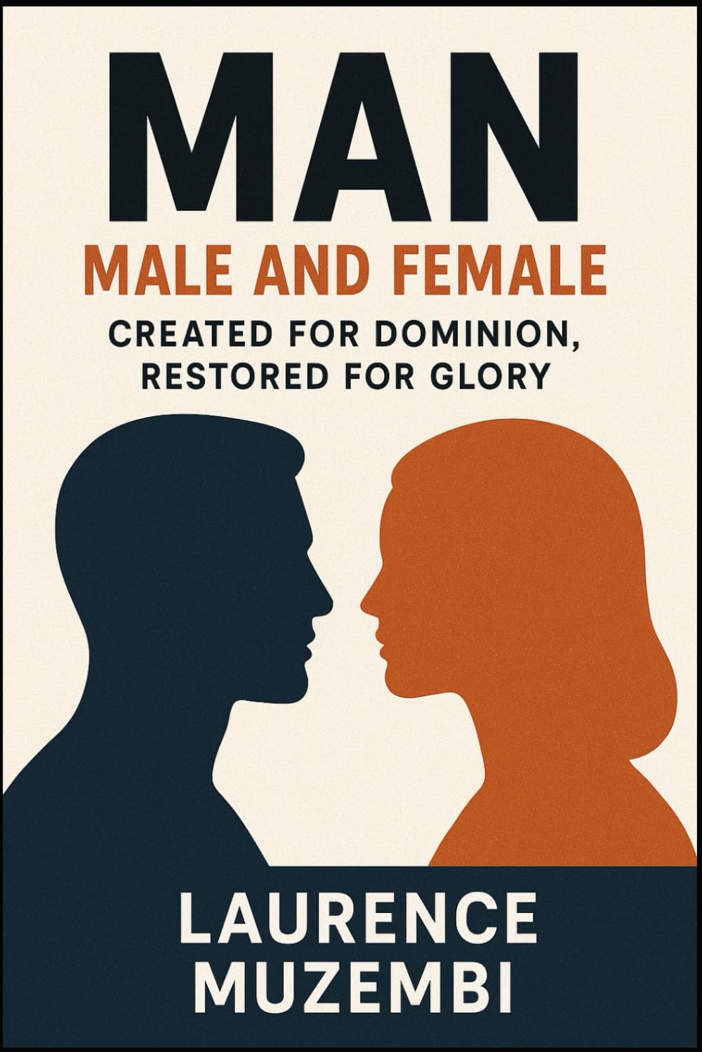 Man: Male and Female: Created for Dominion, Restored for Glory (Anthropology)