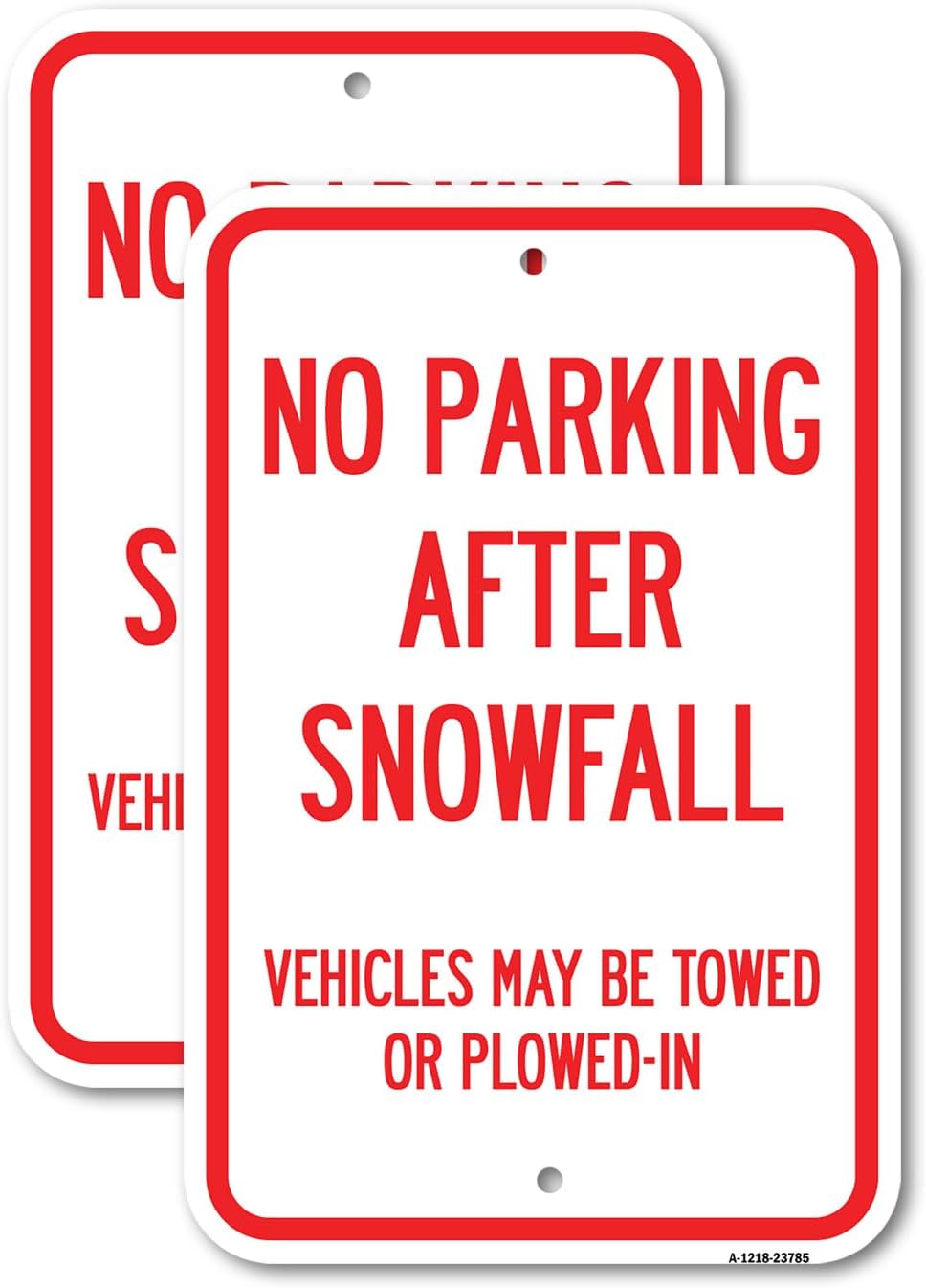 (2 Pack) No Parking - After 2 Snowfall | 12" X 18" Heavy-Gauge Aluminum Sign | Rust Free Aluminum, Weather Resistant, Waterproof, Fade Resistant, 2 Pre-drilled Holes