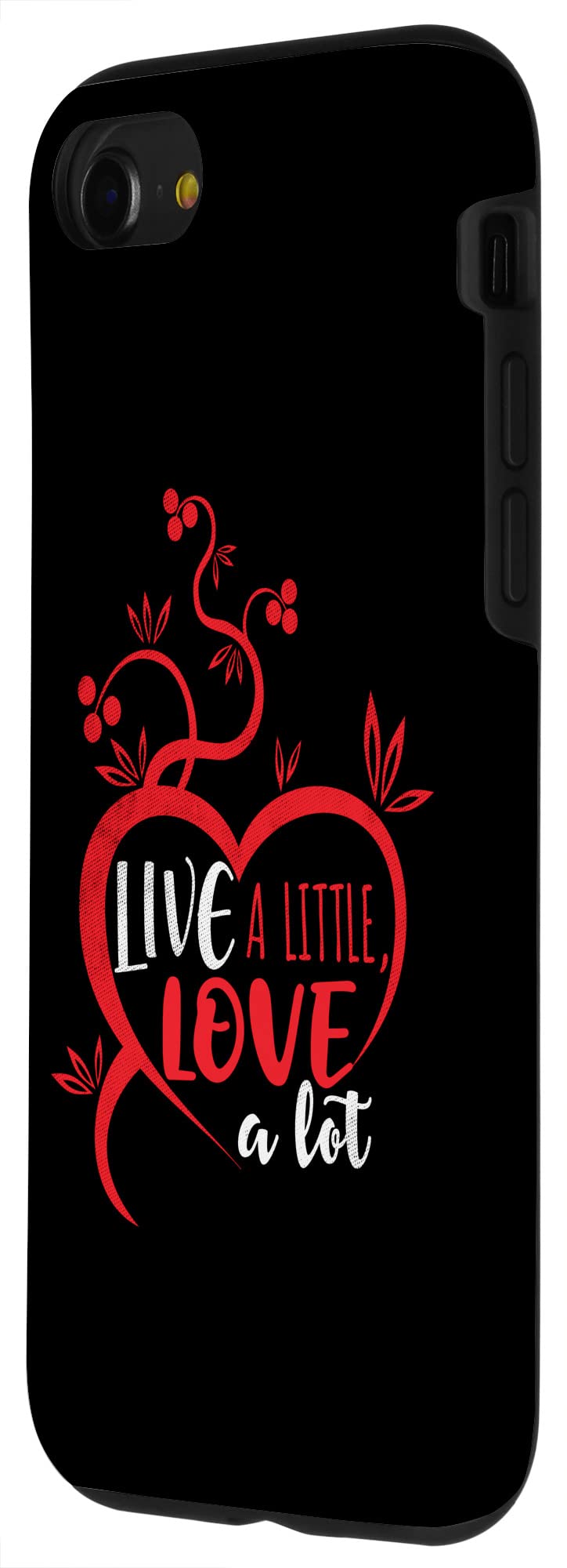 iPhone SE (2020) / 7 / 8 Live a Little Love a Lot - Funny and Motivational Messages Case - Image 2