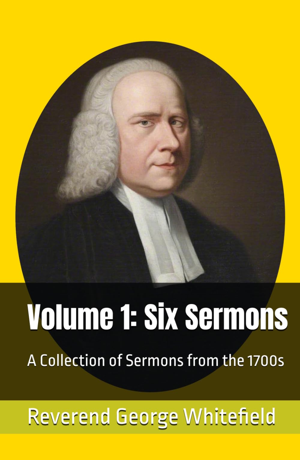 Volume 1: Six Sermons: A Collection of Sermons from the 1700s