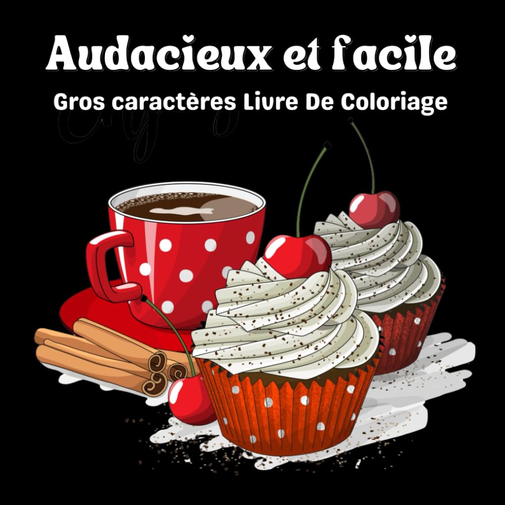 Audacieux Et Facile Gros caractères Livre De Coloriage: Grands motifs imprimés pour la détente et la relaxation des personnes âgées