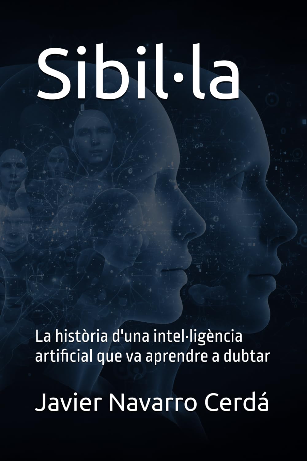 Sibil·la: La història d'una intel·ligència artificial que va aprendre a dubtar