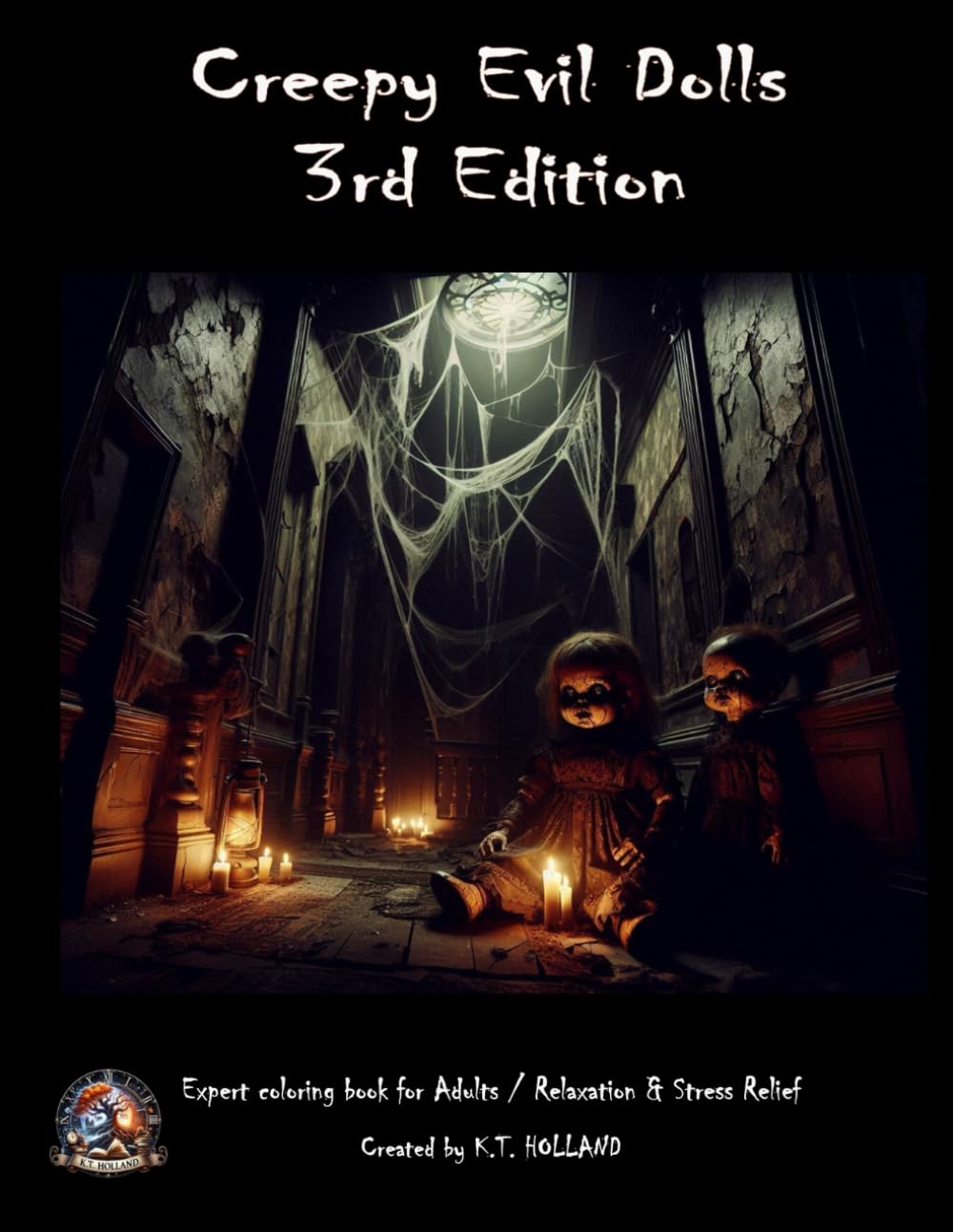 Creepy Evil Dolls Expert Adult Coloring Book - 3rd Edition (EXPERT ADULT COLORING BOOKS)