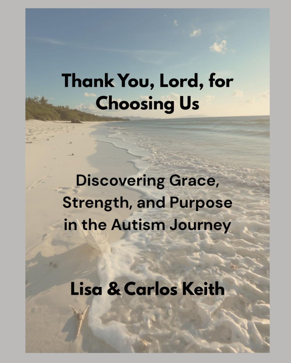Thank You Lord for Choosing Us "Finding Grace, Strength, and Purpose in the Autism Journey"