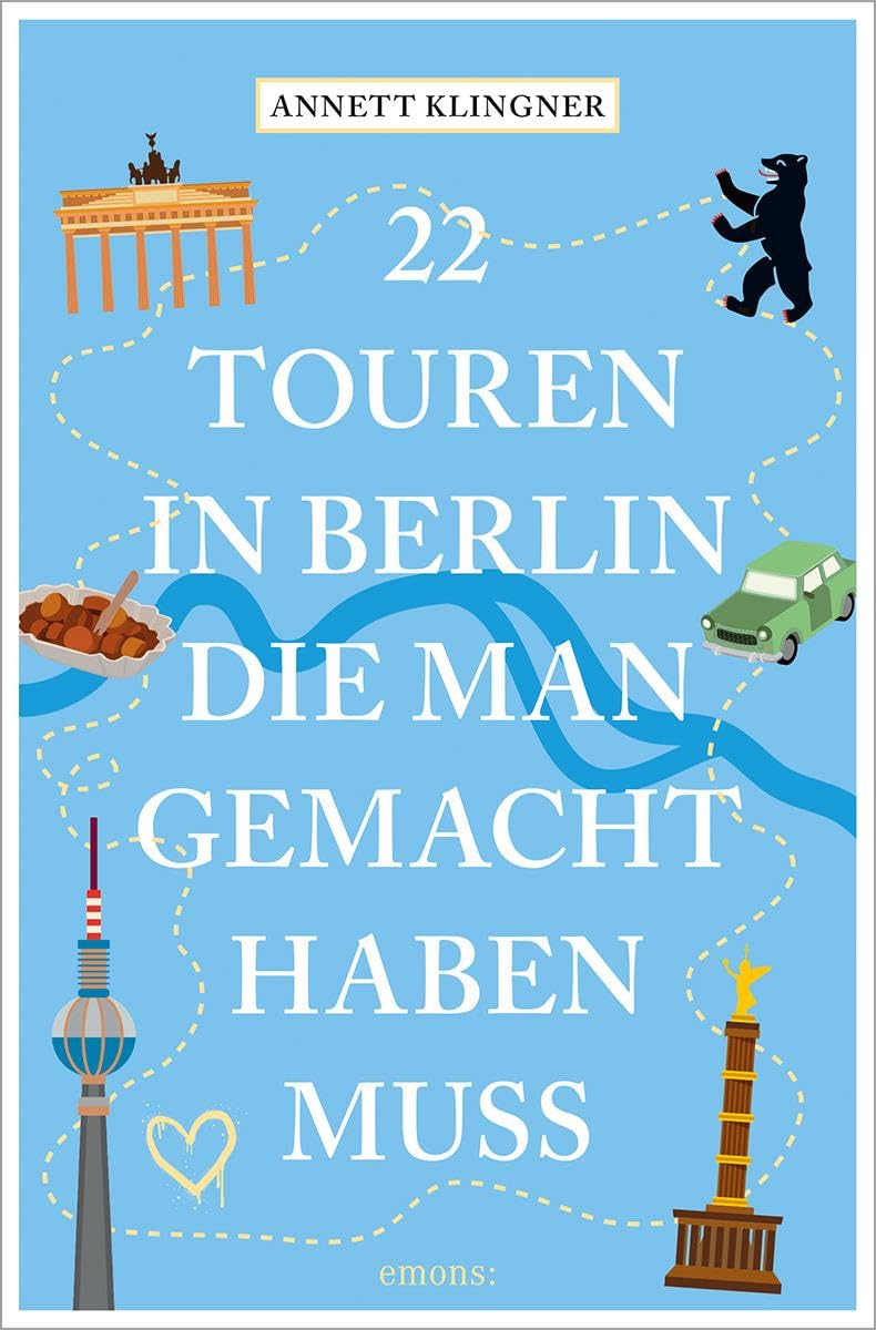 22 Touren in Berlin, die man gemacht haben muss: Reiseführer