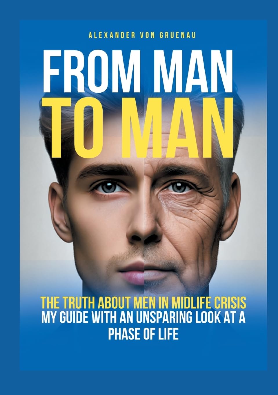 From man to man: The truth about men in midlife crisis