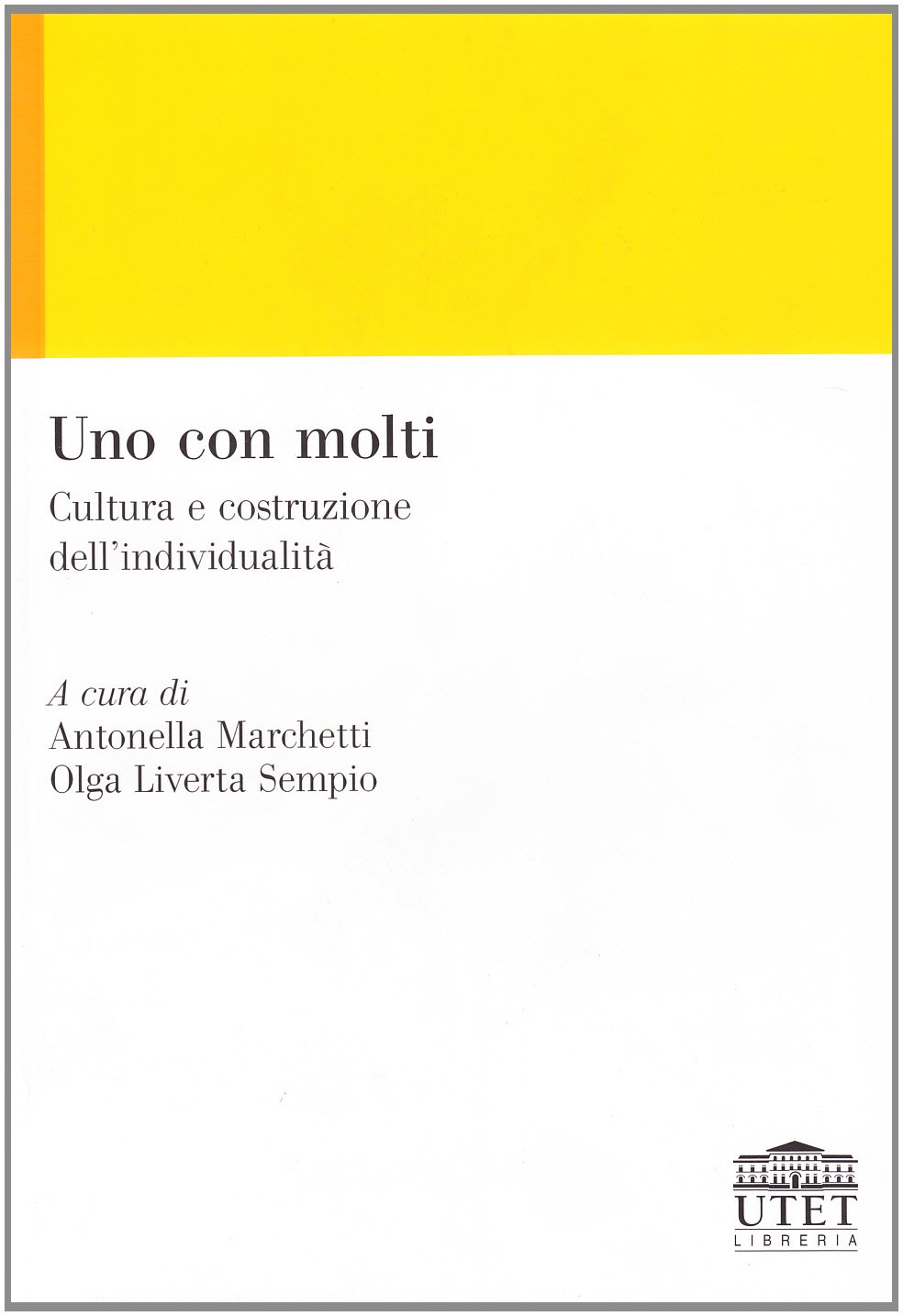 Uno Con Molti. Cultura E Costruzione Dell'individualità - 4