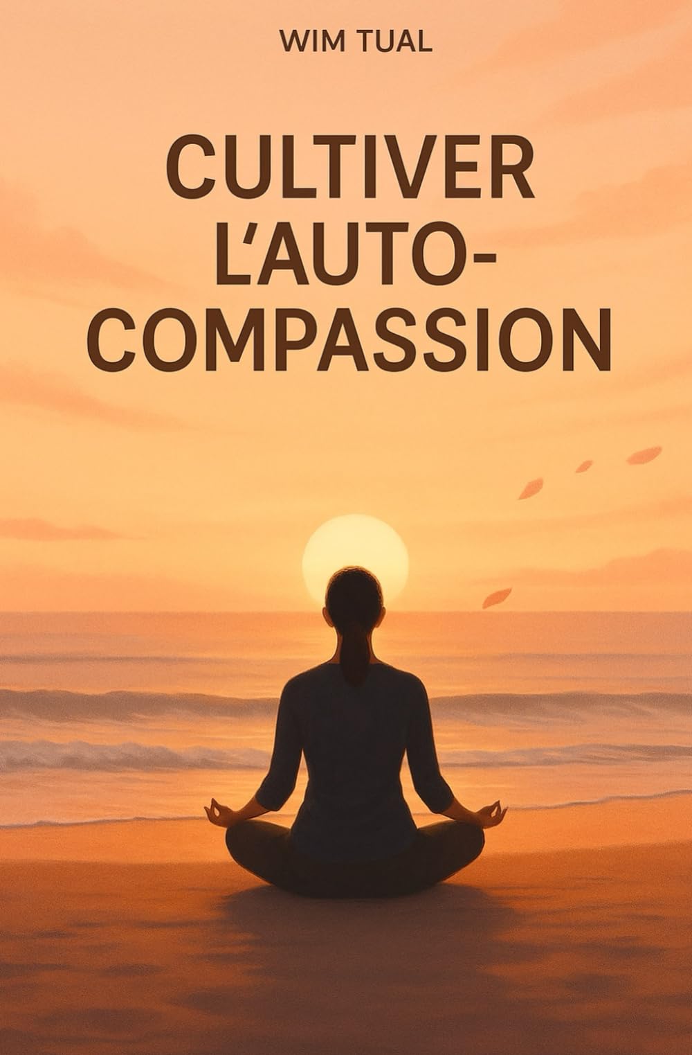 Cultivating Self-Compassion: Calm Your Mind and Find Balance Through Positive Thinking and Mindfulness