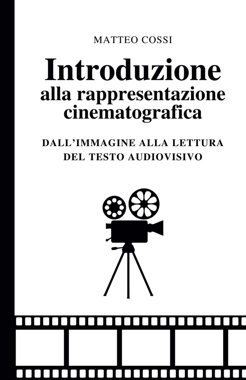 Introduzione alla rappresentazione cinematografica: dalla lettura dell'immagine al testo audiovisivo