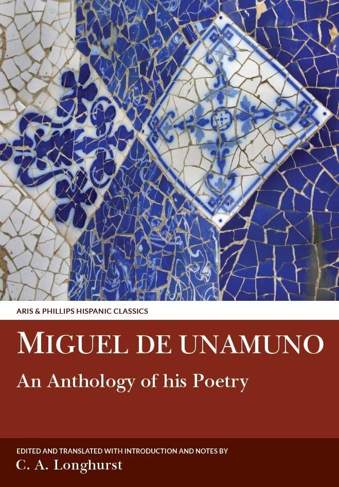 Miguel de Unamuno: An Anthology of his Poetry (Aris & Phillips Hispanic Classics)
