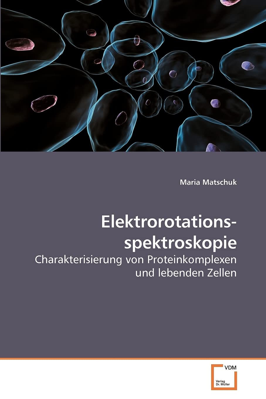 Elektrorotationsspektroskopie: Charakterisierung von Proteinkomplexen und lebenden Zellen