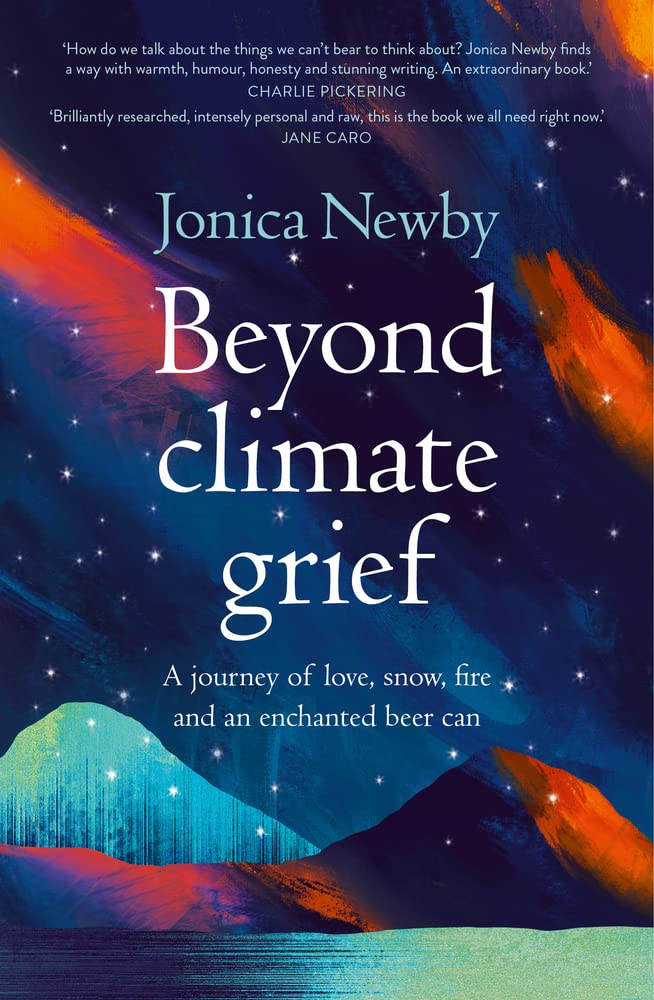 Buy Beyond Climate Grief: A journey of love, snow, fire and an enchanted beer can — BookShops.in
