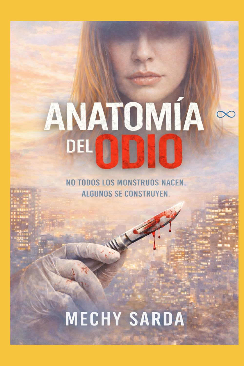 ANATOMIA DEL ODIO: NO TODOS LOS MONTRUOS NACEN ALGUNOS SE CONTRUYEN