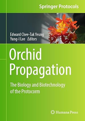 Orchid Propagation: The Biology and Biotechnology of the Protocorm (Springer Protocols Handbooks)-Wow! eBook