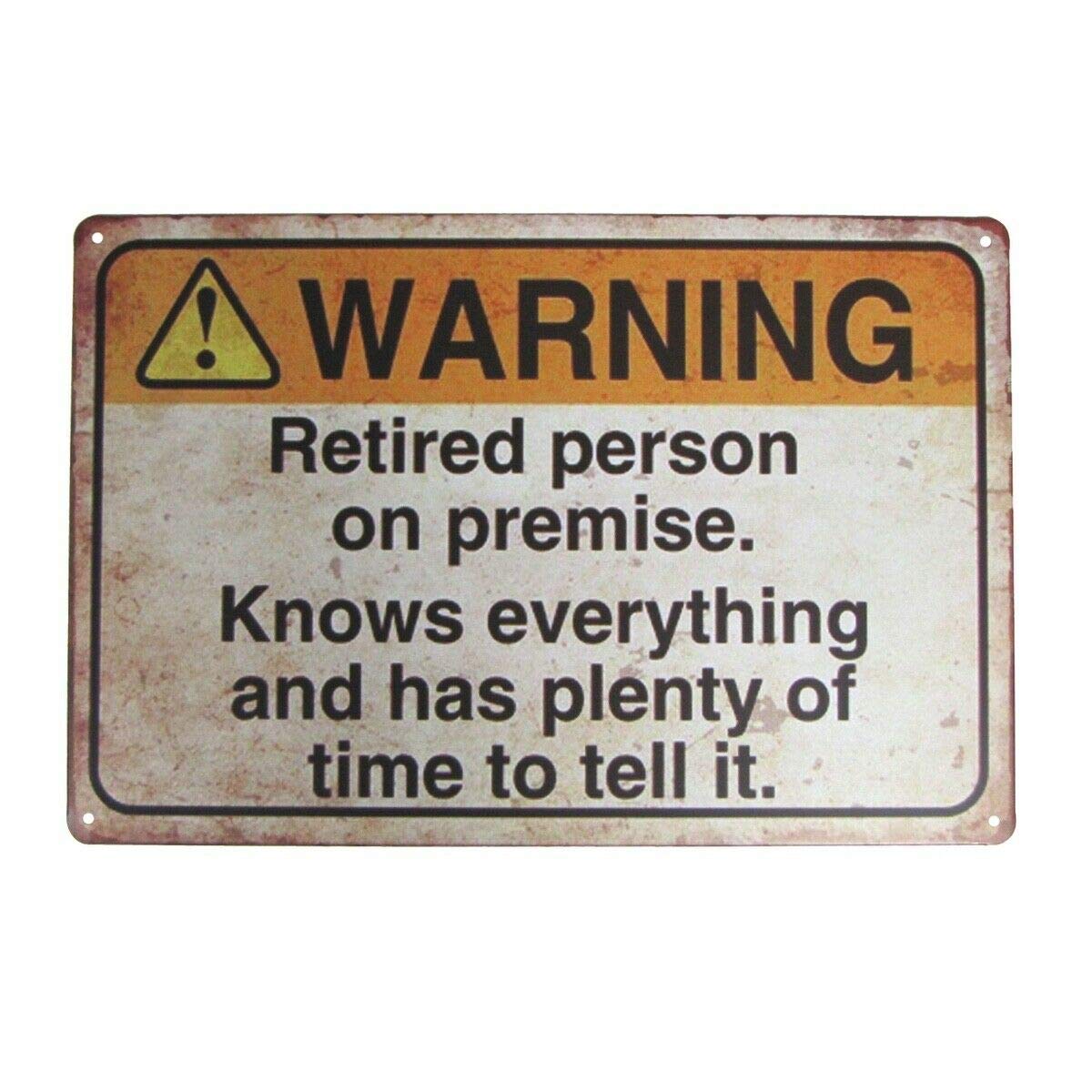 Funny Retired Person Warning Sign Garage Home Wall Decor Novelty Gag Gift Metal Sign 8 X 12 Inch