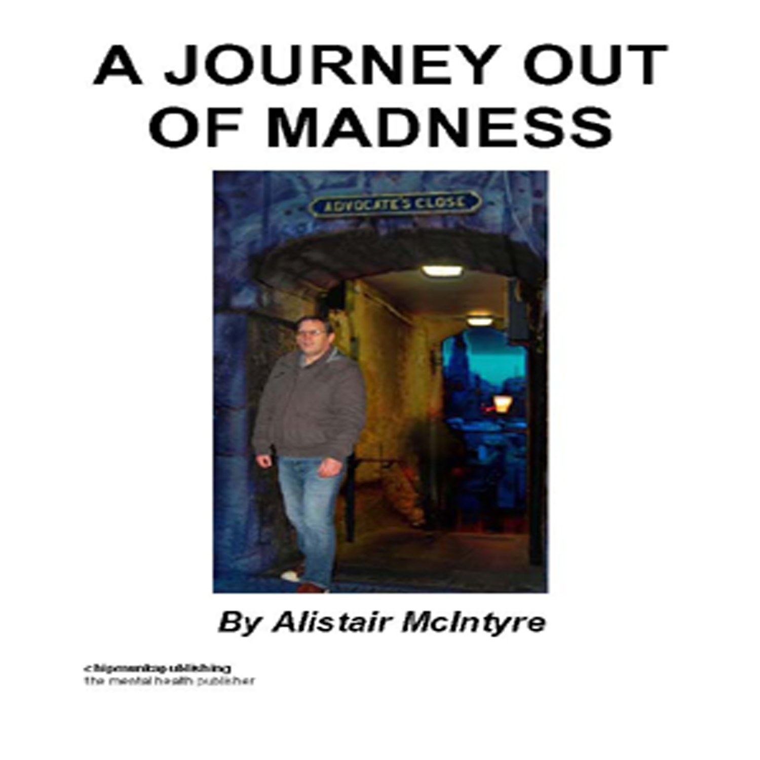 A Journey Out Of Madness