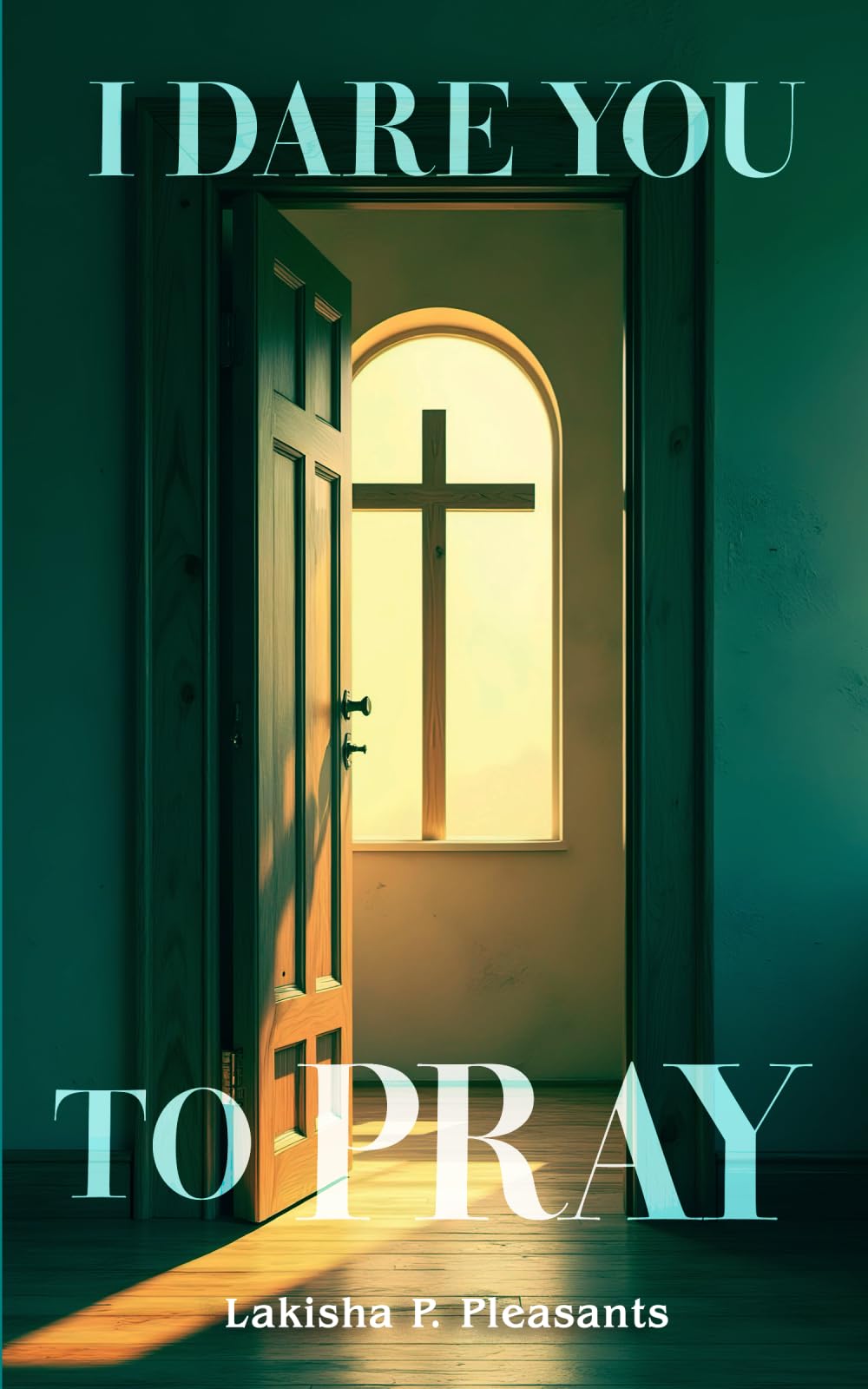 I Dare You To Pray