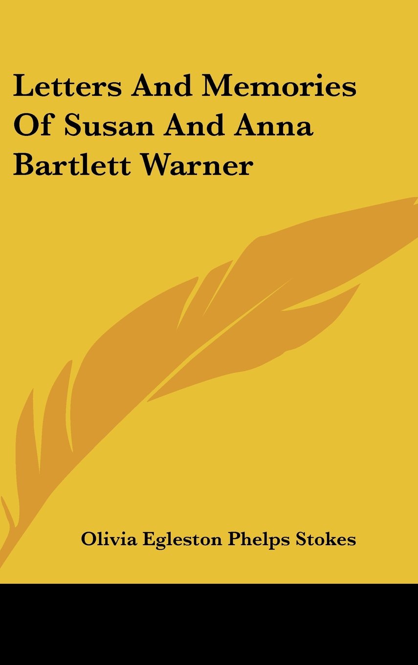 Letters and Memories of Susan and Anna Bartlett Warner