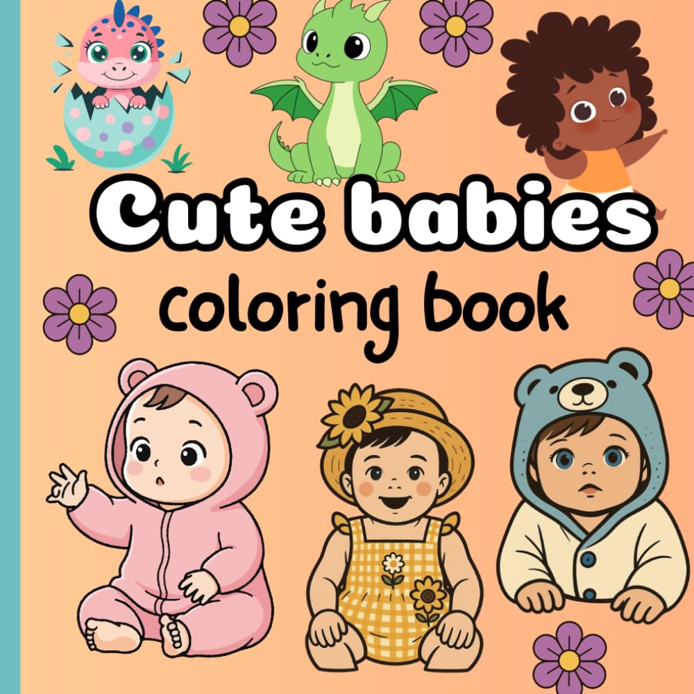 Cute Baby Coloring Book for Kids Adorable Babies & Sweet Little Faces Easy and Simple Coloring Pages: Fun Coloring Book Featuring Cute Babies, Smiling Faces, Playful Scenes & Kawaii Style Designs