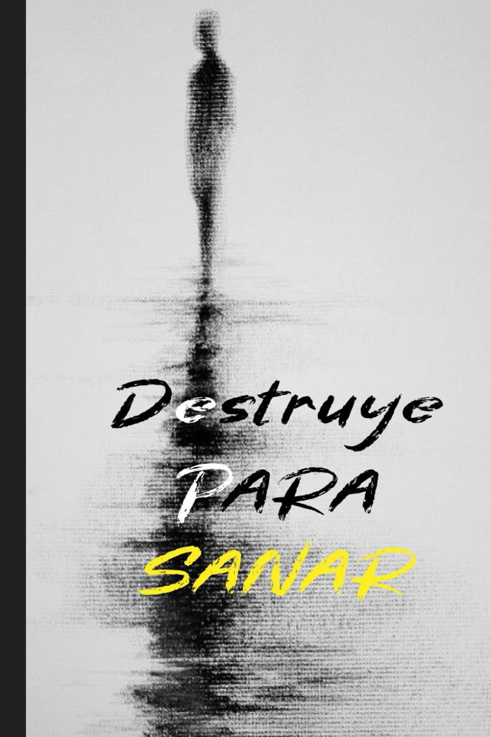 Destruye para sanar: Un viaje de autodescubrimiento, reflexión y transformación interior / Sanación Emocional
