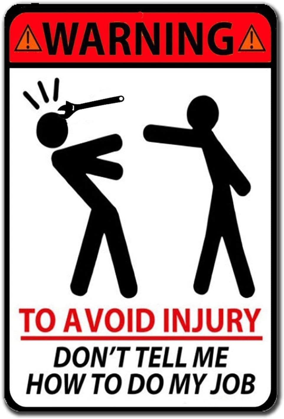 Nuich Tinsigna1106 Warning To Avoid Injury Don't Tell Me How To Do My Job Signs Warning Traffic Road Street Caution Sign Safety Sign Indoor Or Outdoor Signs For Home Office Work 8X12 Inches
