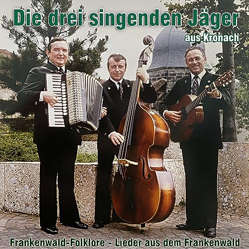 Die drei singenden Jäger aus Kronach