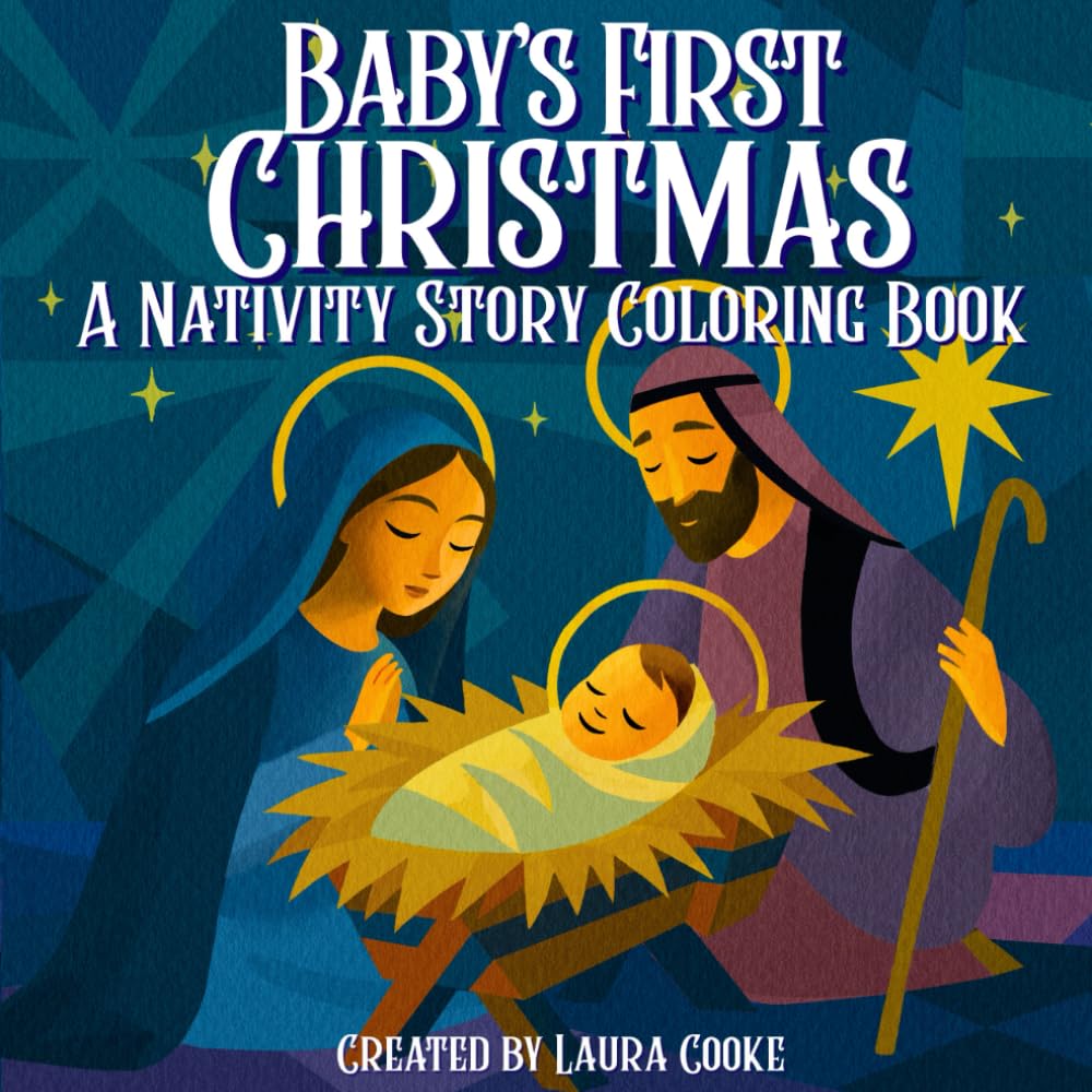 Baby’s First Christmas: A Nativity Story Coloring Book: A Family Christmas Coloring Book With Story and Scripture (Baby’s First Christmas Collection)