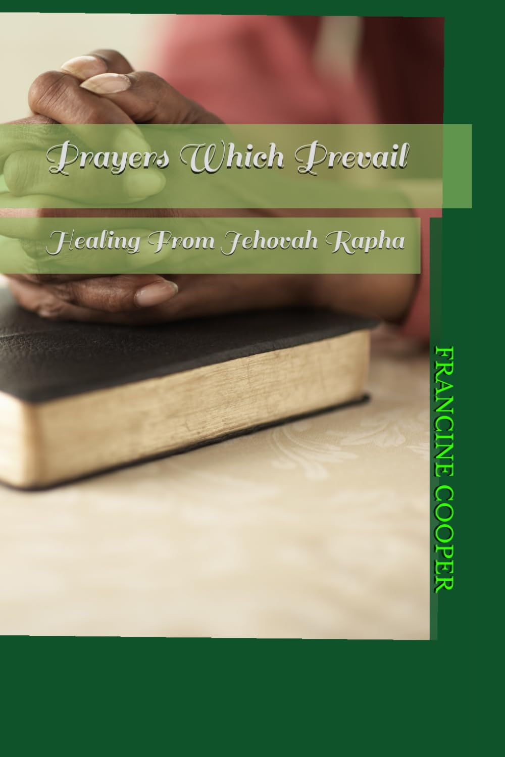 Prayers Which Prevail: Healing From Jehovah Rapha
