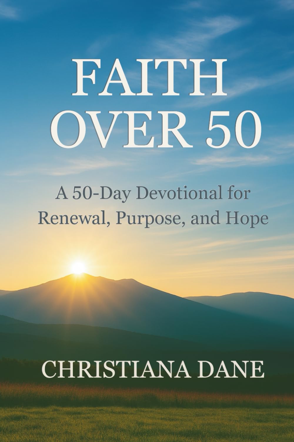 Faith Over 50: A 50-Day Devotional for Renewal, Purpose, and Hope