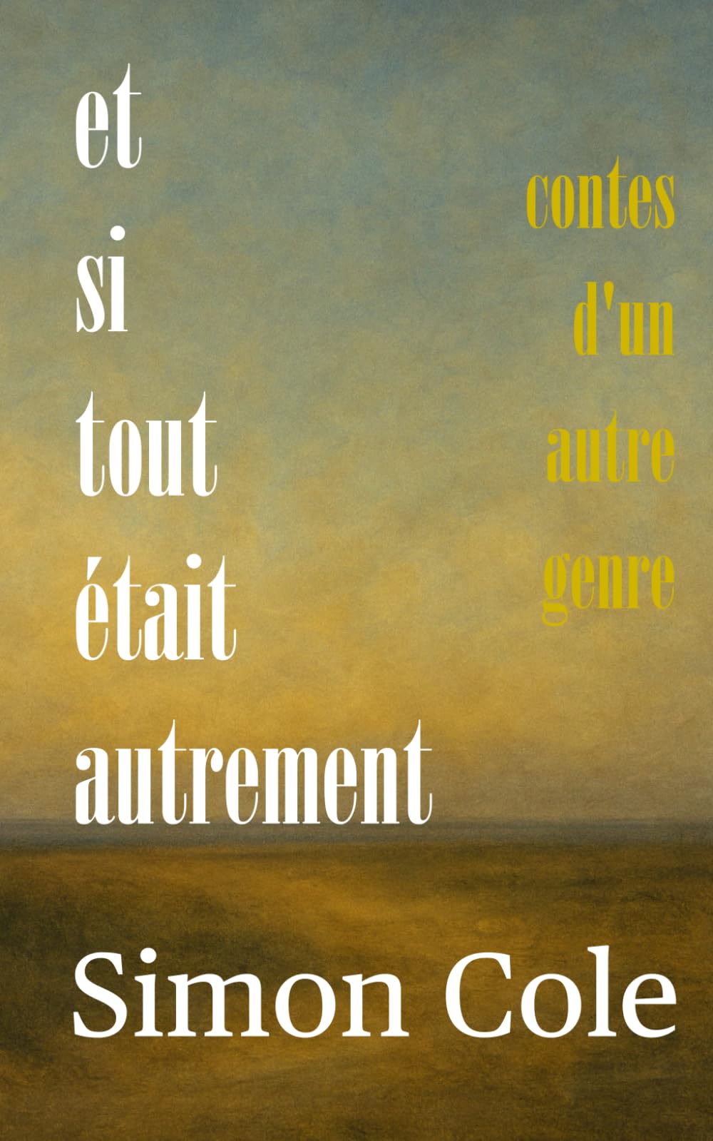 Et si tout était autrement: Contes d'un autre genre