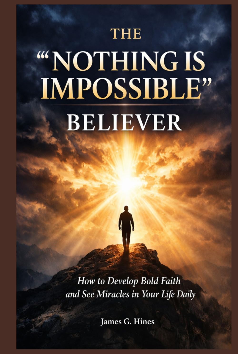 The Nothing Is Impossible Believer: How to Build Bold Faith and Experience God’s Power in Your Life daily